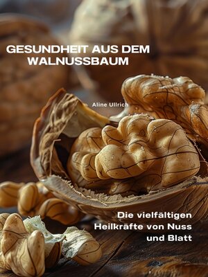 cover image of Gesundheit aus dem  Walnussbaum